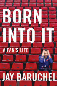 Born into It (A Fan's Life) by Jay Baruchel, 9781443452793