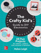 The Crafty Kids Guide to DIY Electronics: 20 Fun Projects for Makers, Crafters, and Everyone in Between by Helen Leigh, 9781260142839