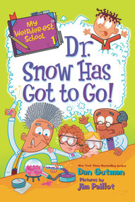 My Weirder-est School #1: Dr. Snow Has Got to Go! by Dan Gutman, Jim Paillot, 9780062691019