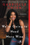 We're Going to Need More Wine (Stories That Are Funny, Complicated, and True) - 9780062693990 by Gabrielle Union, 9780062693990