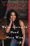 We're Going to Need More Wine (Stories That Are Funny, Complicated, and True) - 9780062693990 by Gabrielle Union, 9780062693990
