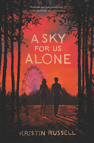 A Sky for Us Alone by Kristin Russell, 9780062697028