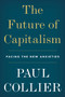 The Future of Capitalism (Facing the New Anxieties) by Paul Collier, 9780062748652