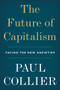 The Future of Capitalism (Facing the New Anxieties) by Paul Collier, 9780062748652