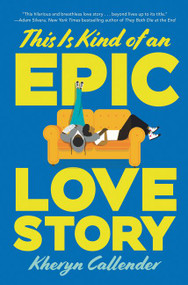 This Is Kind of an Epic Love Story by Kacen Callender, 9780062820228