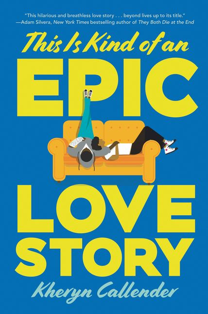 This Is Kind of an Epic Love Story by Kacen Callender, 9780062820228