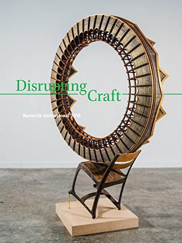 Disrupting Craft (Renwick Invitational 2018) by Abraham Thomas, Sarah Archer, Annie Carlano, Stephanie Stebich, 9781911282426