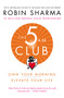 The 5 AM Club (Own Your Morning. Elevate Your Life.) by Robin Sharma, 9781443456623
