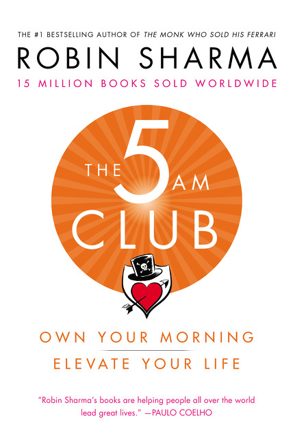 The 5AM Club (Own Your Morning. Elevate Your Life.) by Robin Sharma, 9781443456623