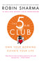 The 5AM Club (Own Your Morning. Elevate Your Life.) by Robin Sharma, 9781443456623