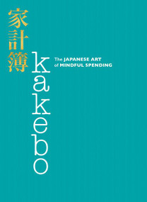 Kakebo (The Japanese Art of Mindful Spending) by none, Natalie Danford, 9780062857965