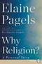 Why Religion? (A Personal Story) - 9780062860989 by Elaine Pagels, 9780062860989