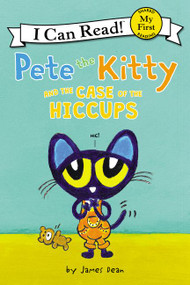 Pete the Kitty and the Case of the Hiccups - 9780062868275 by James Dean, Kimberly Dean, James Dean, 9780062868275