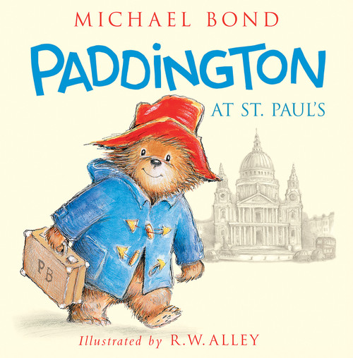 Paddington at St. Paul's by Michael Bond, R. W. Alley, 9780062887856