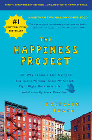 The Happiness Project, Tenth Anniversary Edition by Gretchen Rubin, 9780062888747