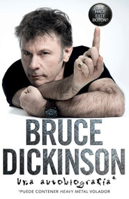 ¿Qué hace este botón? (Una autobiografía) (Spanish Edition) by Bruce Dickinson, 9780718087340