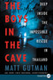The Boys in the Cave (Deep Inside the Impossible Rescue in Thailand) - 9780062910714 by Matt Gutman, 9780062910714
