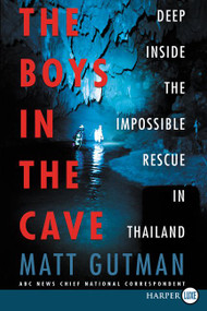 The Boys in the Cave (Deep Inside the Impossible Rescue in Thailand) - 9780062910714 by Matt Gutman, 9780062910714