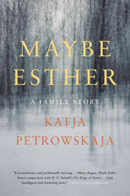 Maybe Esther (A Family Story) - 9780062337566 by Katja Petrowskaja, Shelley Frisch, 9780062337566