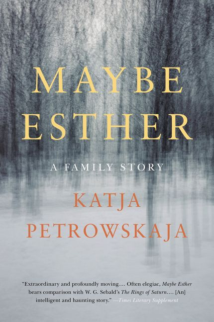 Maybe Esther (A Family Story) - 9780062337566 by Katja Petrowskaja, Shelley Frisch, 9780062337566