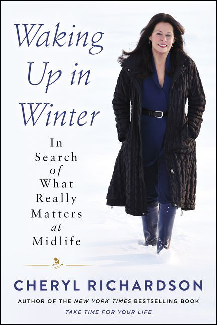 Waking Up in Winter (In Search of What Really Matters at Midlife) - 9780062681676 by Cheryl Richardson, 9780062681676