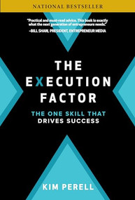 The Execution Factor: The One Skill that Drives Success by Kim Perell, 9781260128529
