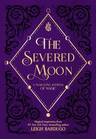 The Severed Moon (A Year-Long Journal of Magic) by Leigh Bardugo, 9781250207746