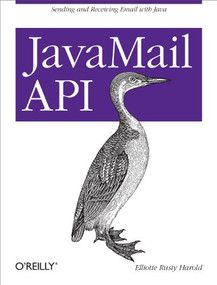 JavaMail API (Sending and Receiving Email with Java) by Elliotte Rusty Harold, 9781449367244