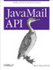 JavaMail API (Sending and Receiving Email with Java) by Elliotte Rusty Harold, 9781449367244