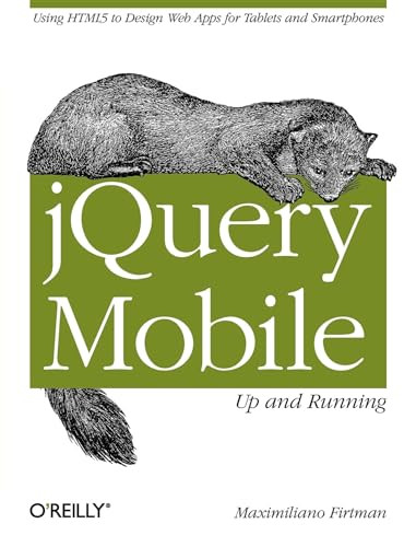 jQuery Mobile: Up and Running by Maximiliano Firtman, 9781449397654