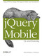 jQuery Mobile: Up and Running by Maximiliano Firtman, 9781449397654
