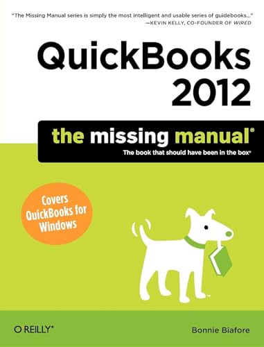 QuickBooks 2012: The Missing Manual by Bonnie Biafore, 9781449398514