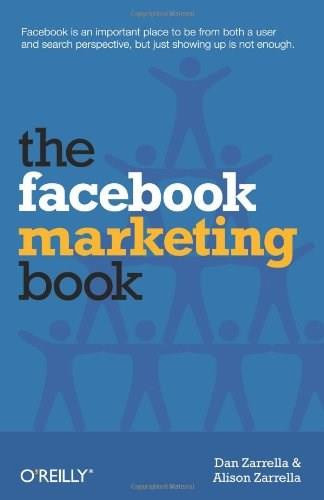 The Facebook Marketing Book by Dan Zarrella, Alison Zarrella, 9781449388485