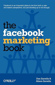 The Facebook Marketing Book by Dan Zarrella, Alison Zarrella, 9781449388485