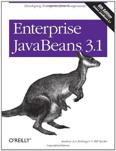 Enterprise JavaBeans 3.1 (Developing Enterprise Java Components) by Andrew Lee Rubinger, Bill Burke, 9780596158026