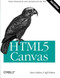 HTML5 Canvas (Native Interactivity and Animation for the Web) by Steve Fulton, Jeff Fulton, 9781449334987