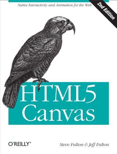 HTML5 Canvas (Native Interactivity and Animation for the Web) by Steve Fulton, Jeff Fulton, 9781449334987
