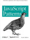 JavaScript Patterns (Build Better Applications with Coding and Design Patterns) by Stoyan Stefanov, 9780596806750