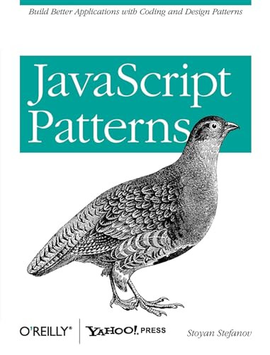 JavaScript Patterns (Build Better Applications with Coding and Design Patterns) by Stoyan Stefanov, 9780596806750
