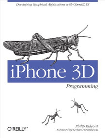 iPhone 3D Programming (Developing Graphical Applications with OpenGL ES) by Philip Rideout, 9780596804824