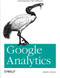 Google Analytics (Understanding Visitor Behavior) by Justin Cutroni, 9780596158002