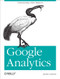 Google Analytics (Understanding Visitor Behavior) by Justin Cutroni, 9780596158002