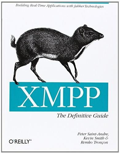 XMPP: The Definitive Guide (Building Real-Time Applications with Jabber Technologies) by Peter Saint-Andre, Kevin Smith, Remko Tronçon, 9780596521264