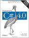 Programming C# 4.0 (Building Windows, Web, and RIA Applications for the .NET 4.0 Framework) by Ian Griffiths, Matthew Adams, Jesse Liberty, 9780596159832