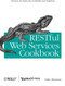 RESTful Web Services Cookbook (Solutions for Improving Scalability and Simplicity) by Subbu Allamaraju, 9780596801687