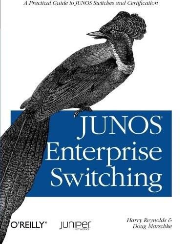 JUNOS Enterprise Switching (A Practical Guide to JUNOS Switches and Certification) by Harry Reynolds, Doug Marschke, 9780596153977