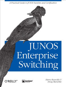 JUNOS Enterprise Switching (A Practical Guide to JUNOS Switches and Certification) by Harry Reynolds, Doug Marschke, 9780596153977
