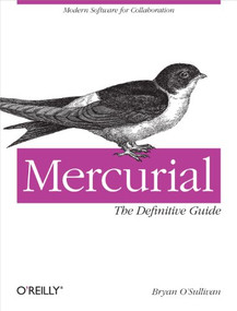 Mercurial: The Definitive Guide by Bryan O'Sullivan, 9780596800673