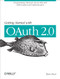 Getting Started with OAuth 2.0 (Programming Clients for Secure Web API Authorization and Authentication) by Ryan Boyd, 9781449311605