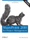 SharePoint 2010 for Project Management (Learn How to Manage Your Projects with SharePoint) by Dux Raymond Sy, 9781449306373